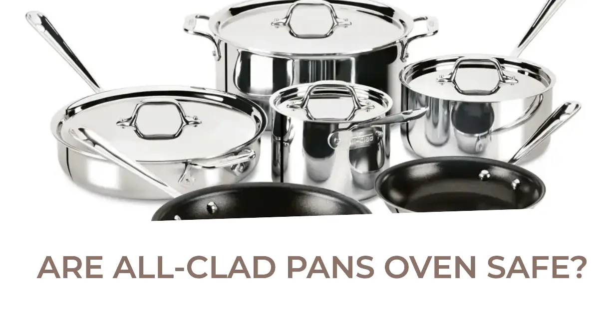 Are All Clad Pans Oven Safe Cooking Finding Are All Clad Pans Oven Safe Cooking Finding